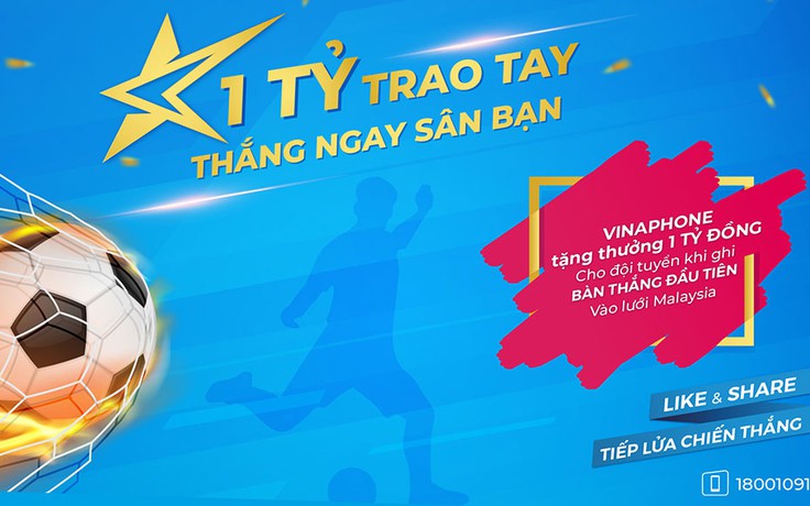 VinaPhone tặng 1 tỉ cho tuyển Việt Nam khi ghi bàn vào lưới Malaysia