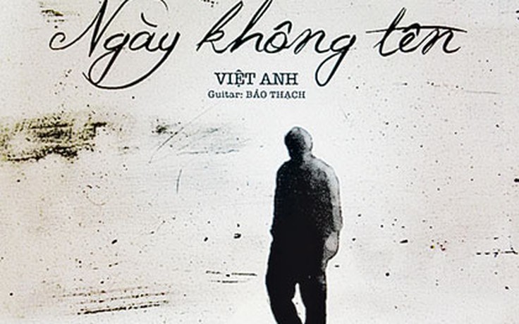 Việt Anh sau những 'Ngày không tên'