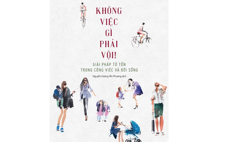 Đọc 'Không việc gì phải vội!', tìm giải pháp tự cân bằng cuộc sống