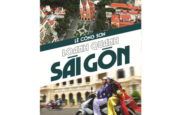 'Loanh quanh Sài Gòn' cùng Lê Công Sơn