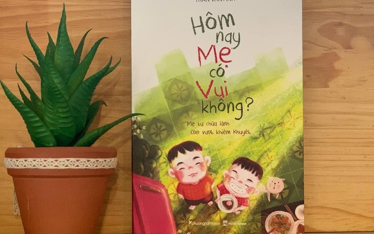 'Hôm nay mẹ có vui không?' và hành trình trưởng thành cùng con