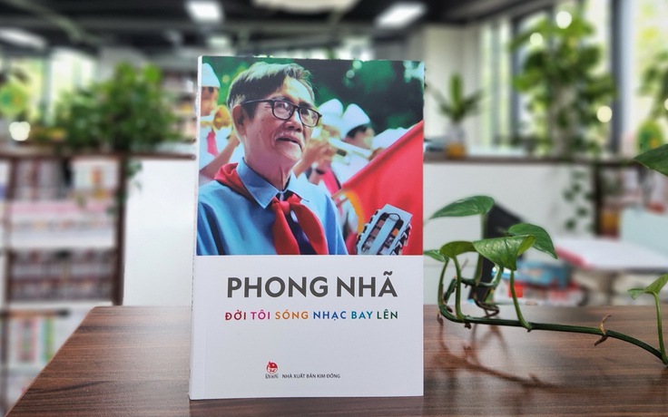 Hồi ký nhạc sĩ Phong Nhã: 'Đời tôi sóng nhạc bay lên'