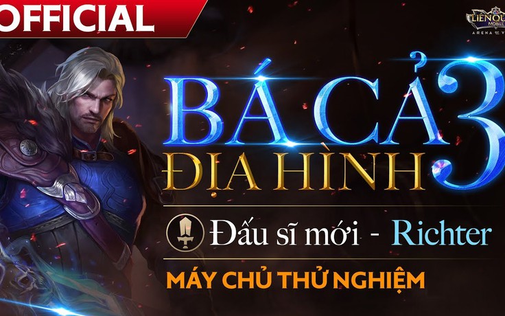 Richter - chàng đấu sĩ lãng tử tại máy chủ thử nghiệm của Liên Quân Mobile