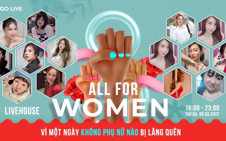 Bigo Live mang niềm vui 8.3 đến tay phụ nữ Việt, không một ai bị lãng quên