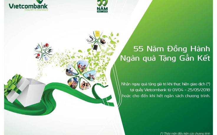 ‘55 năm đồng hành - ngàn quà tặng gắn kết’ cùng Vietcombank