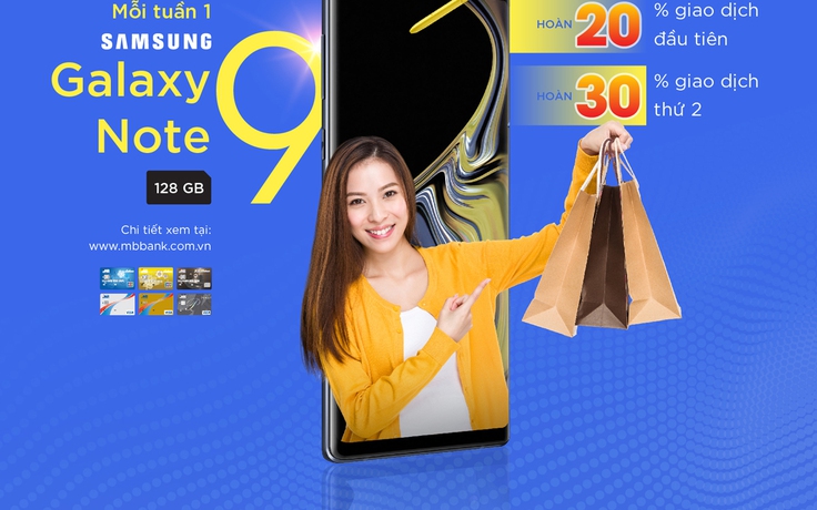 Hoàn tiền đến 30% và cơ hội nhận mỗi tuần 1 Samsung Galaxy Note 9 -128GB