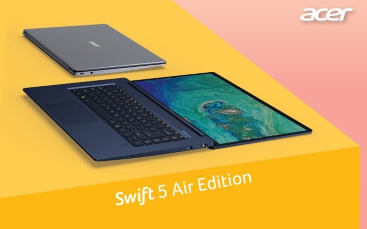 Hiệu quả vượt trội với dòng laptop ‘siêu mỏng, siêu nhẹ’ Acer Swift Series