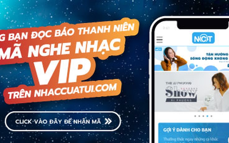 Tặng bạn đọc Báo Thanh Niên mã nghe nhạc VIP trên Nhaccuatui.com