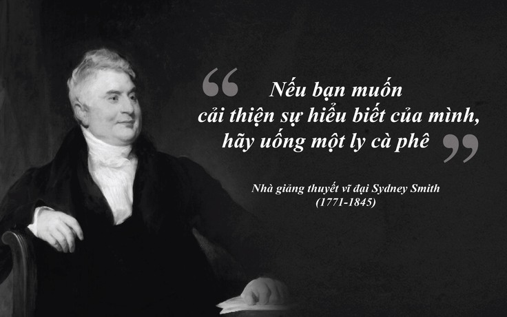 Kỳ 43: Cà phê và tinh thần cải cách tự do cấp tiến của Sydney Smith