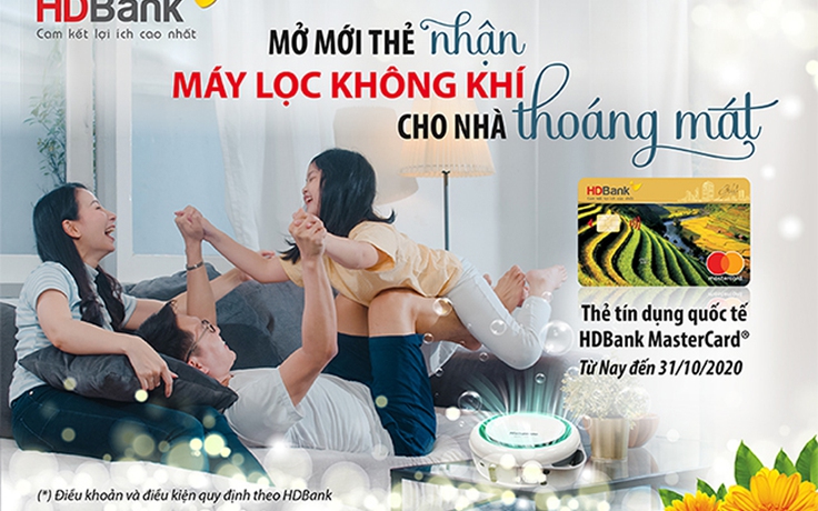 ‘Khách hàng vay - tặng ngay máy lọc không khí’ cùng thẻ HDBank MasterCard