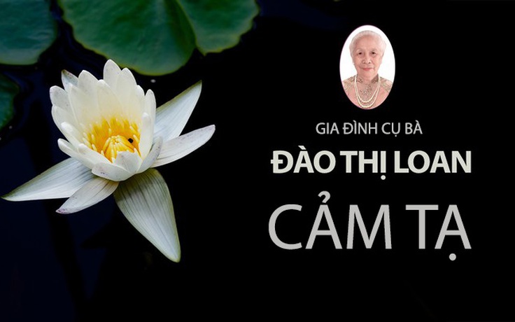 Gia đình cụ bà ĐÀO THỊ LOAN cảm tạ