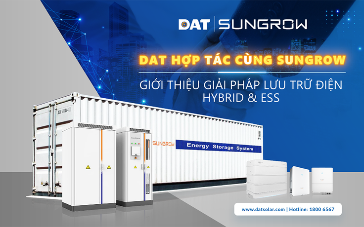 DAT Solar hợp tác cùng Sungrow giới thiệu giải pháp lưu trữ điện Hybrid & ESS