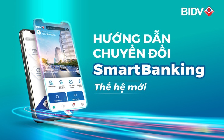 Hướng dẫn chuyển đổi SmartBanking thế hệ mới