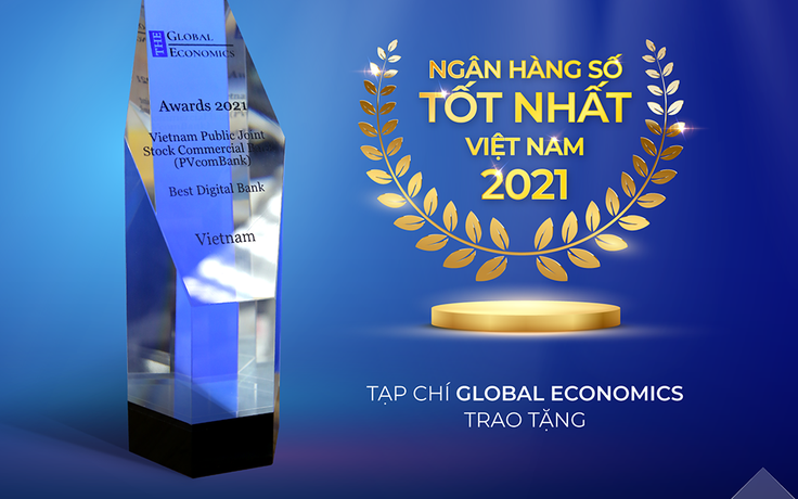 Tạp chí Global Ecomonics vinh danh PVcomBank là ngân hàng số tốt nhất Việt Nam 2021