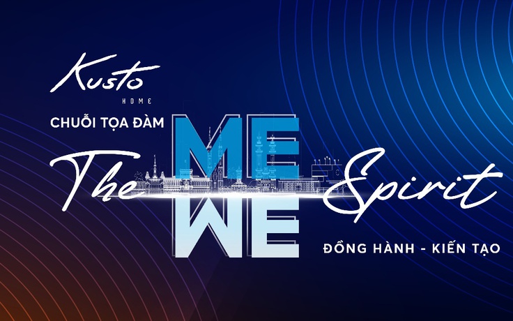 ‘The Me We Spirit’ của Kusto Home: Linh hoạt để nâng tầm trải nghiệm sống