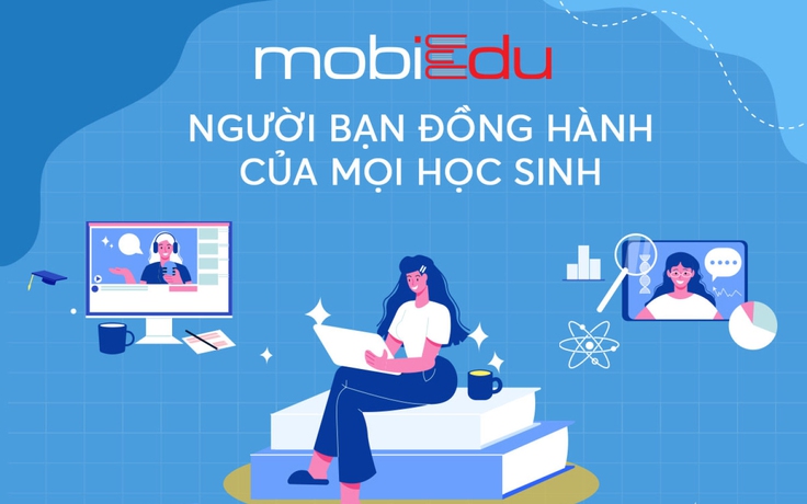 Hệ sinh thái giáo dục MobiEdu - Người bạn đồng hành của mọi học sinh