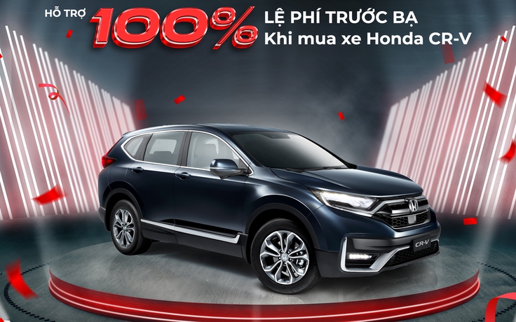 Nhận ngay ưu đãi 100% lệ phí trước bạ khi mua Honda CR-V