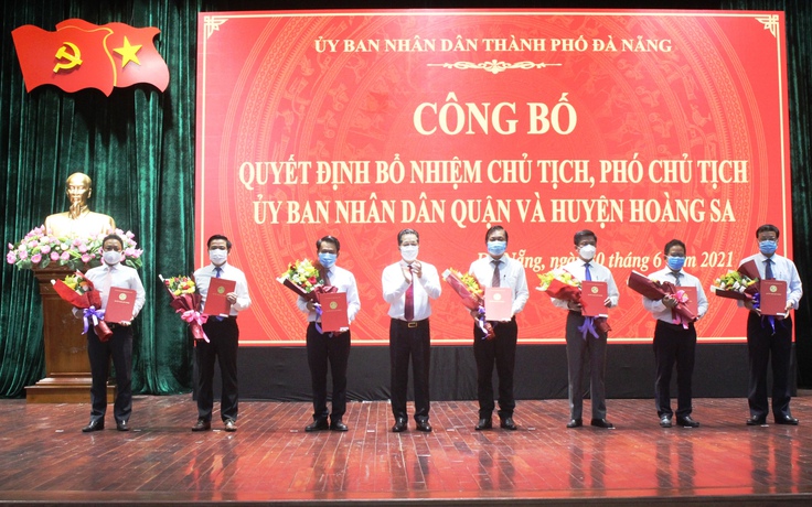 Nhân sự Đà Nẵng: Bổ nhiệm Chủ tịch UBND H.Hoàng Sa và Chủ tịch UBND các quận