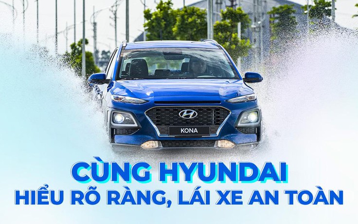 Cùng Hyundai - Hiểu rõ ràng, lái xe an toàn