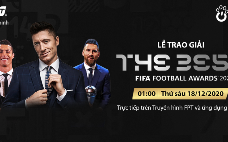 Giải thưởng FIFA Xuất sắc nhất năm -The Best- sẽ trực tiếp trên Truyền hình FPT