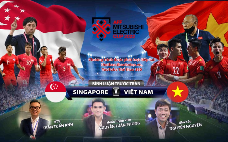 Trực tiếp AFF CUP 2022 | Singapore - Việt Nam | Bình luận trước trận đấu