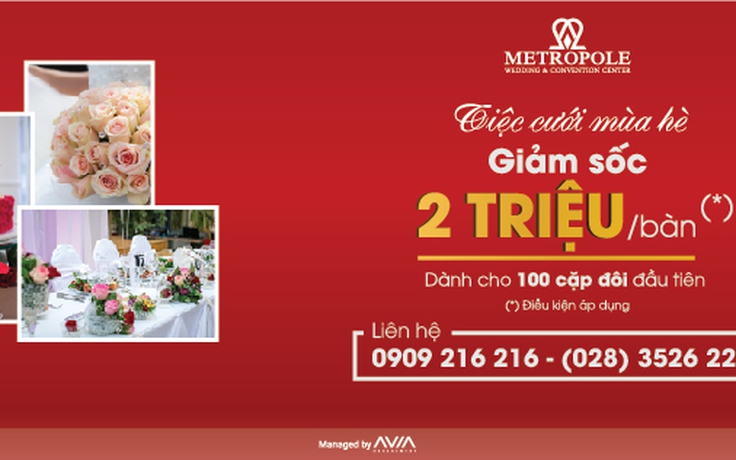 Mừng sinh nhật Metropole – giảm sốc 2 triệu đồng/bàn