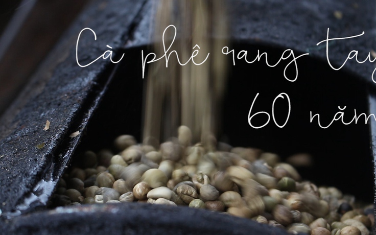 Độc đáo cà phê 60 năm rang tay Độc đáo cà phê 60 năm rang tay