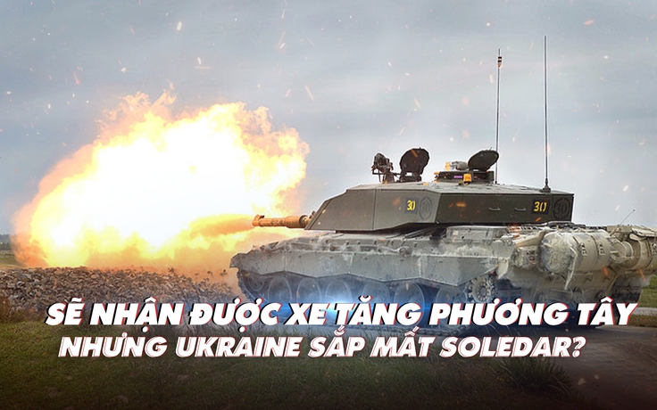 Xem nhanh: Chiến dịch Nga ngày 321, tranh cãi quanh số phận thị trấn Soledar, Ukraine sẽ có xe tăng 'khủng' của Anh