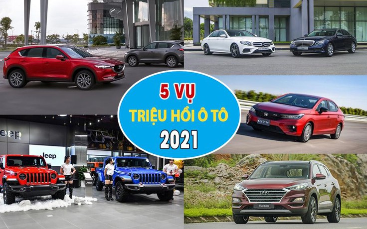 5 vụ triệu hồi ô tô đáng chú ý nhất Việt Nam năm 2021