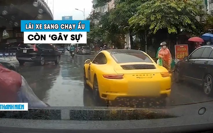 Chạy ẩu suýt gây tai nạn, tài xế xe Porsche còn cố tình 'trả đũa' xe khác