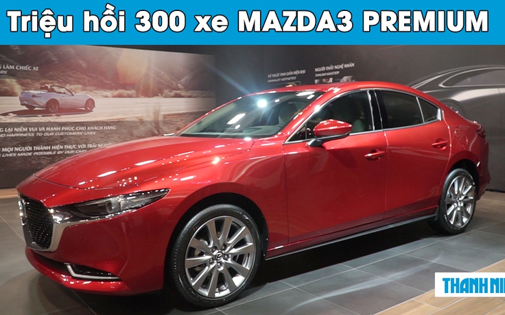 Mazda3 Premium lỗi phanh, THACO triệu hồi 300 xe tại Việt Nam