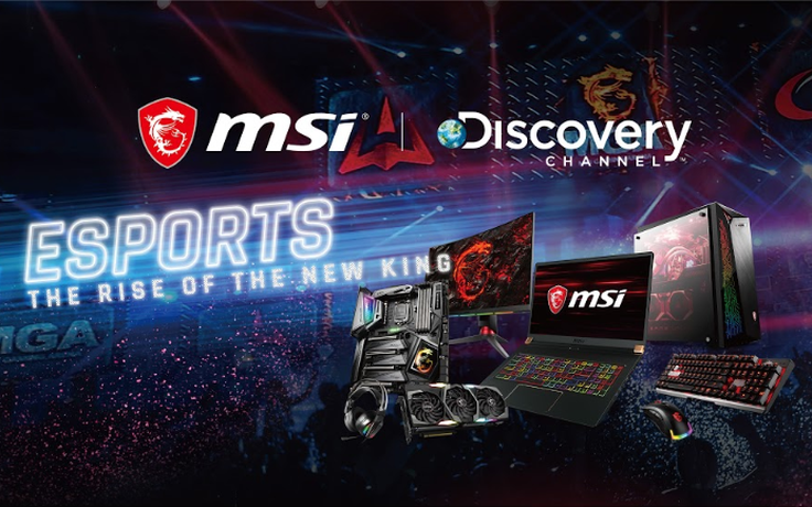 MSI giới thiệu phim tài liệu ‘eSports: The Rise of The New King’ trên kênh Discovery