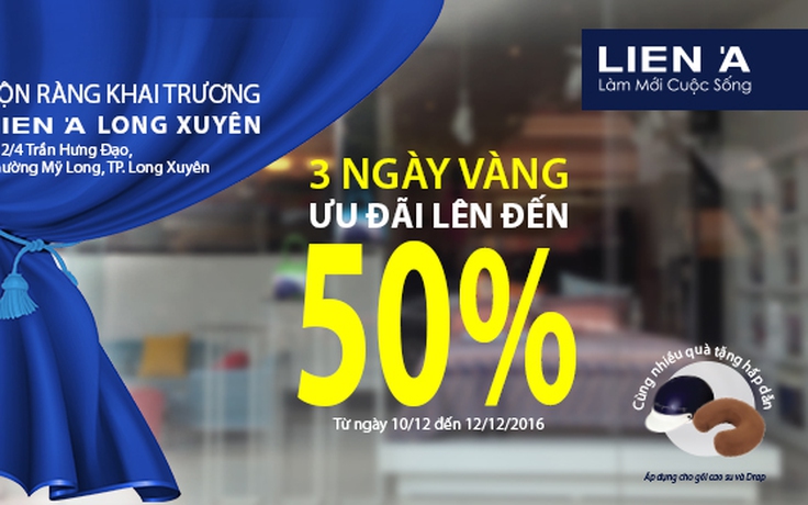 3 ngày vàng ưu đãi 50% mừng khai trương Liên Á Long Xuyên