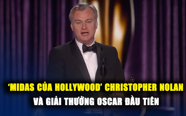 Christopher Nolan và giải thưởng Oscar đầu tiên cho 'Midas' của Hollywood