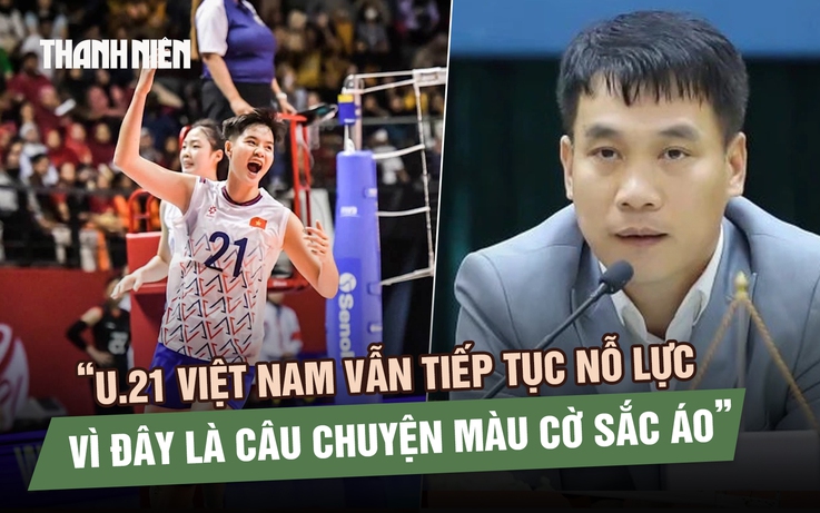 Tổng thư ký VFV lên tiếng về hồ sơ cầu thủ, U.21 bóng chuyền Việt Nam vẫn chơi hết mình