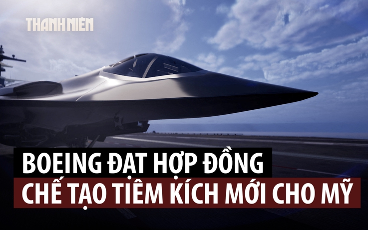 Boeing vượt đối thủ giành hợp đồng chế tạo tiêm kích thế hệ mới cho hải quân Mỹ