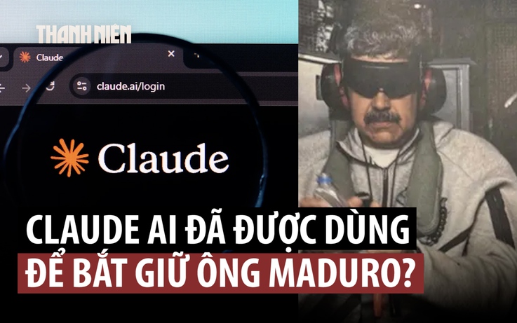Lầu Năm Góc đã sử dụng mô hình AI Claude khi bắt giữ Tổng thống Venezuela?