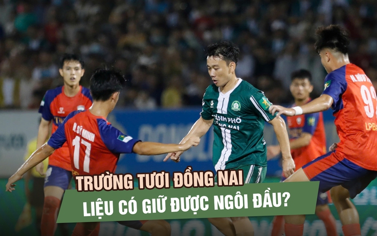 Trước vòng 19 giải hạng nhất: Trường Tươi Đồng Nai liệu có giữ được ngôi đầu?