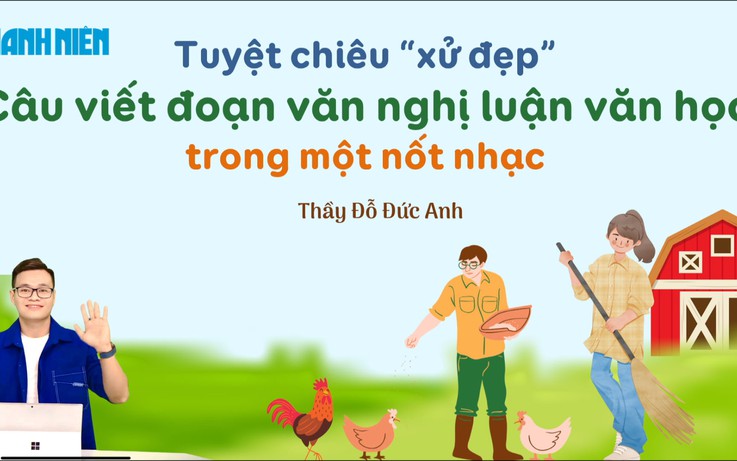 BÍ QUYẾT ÔN THI THPT 2026 | Môn ngữ văn | Chuyên đề 10 | Tuyệt chiêu viết đoạn văn nghị luận văn học trong một nốt nhạc