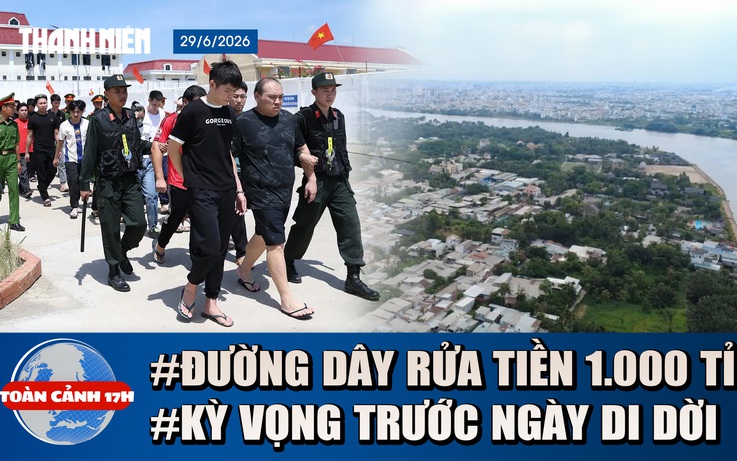 Toàn cảnh 17h: Bí ẩn 'sào huyệt' đường dây rửa tiền 1.000 tỉ | Kỳ vọng của 4.800 hộ dân trước khi di dời
