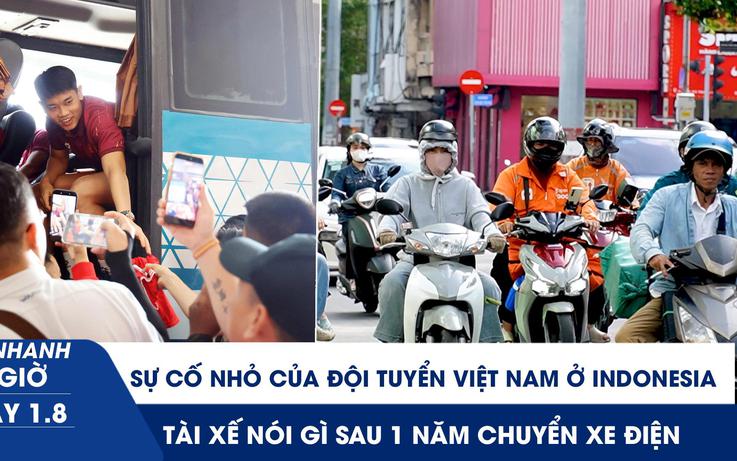 Xem nhanh 20h ngày 1.8: Sự cố nhỏ của đội tuyển Việt Nam ở Indonesia | Tài xế nói gì sau 1 năm chuyển sang xe điện 