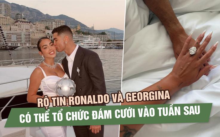 Rộ tin Ronaldo và Georgina có thể tổ chức đám cưới tại quê nhà Madeira vào tuần sau