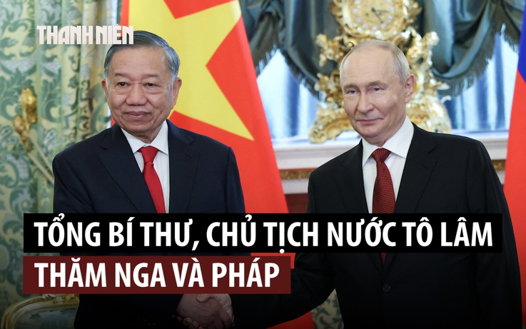 Nhìn lại chuyến công tác của Tổng Bí thư, Chủ tịch nước Tô Lâm đến Nga, Pháp