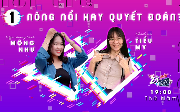 "SAO ZỜ MỚI NÓI?" - Tập 1: Từ bỏ đại học, nông nổi hay quyết đoán? "SAO ZỜ MỚI NÓI?" - Tập 1: Từ bỏ đại học, nông nổi hay quyết đoán?