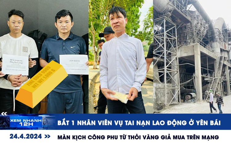 Xem nhanh 12h: Diễn biến vụ tai nạn lao động ở Yên Bái | Công chức xã dựng kịch bán vàng giả