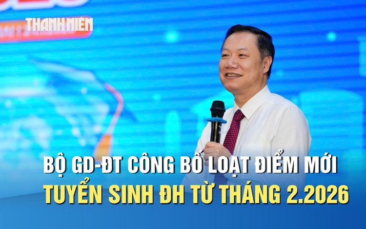 Bộ GD-ĐT công bố loạt điểm mới tuyển sinh đại học từ tháng 2.2026