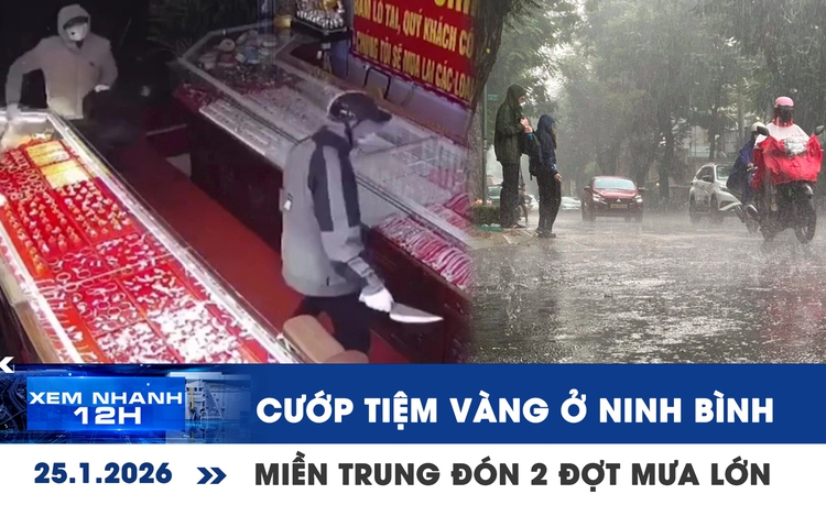 Xem nhanh 12h: Manh động cướp tiệm vàng ở Ninh Bình | Miền Trung sẽ đón 2 đợt mưa lớn