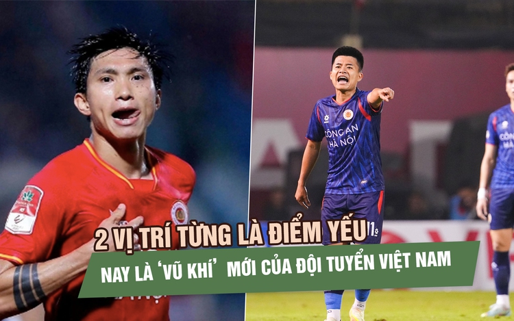 2 vị trí từng là điểm yếu nay thành ‘vũ khí’  mới của đội tuyển Việt Nam