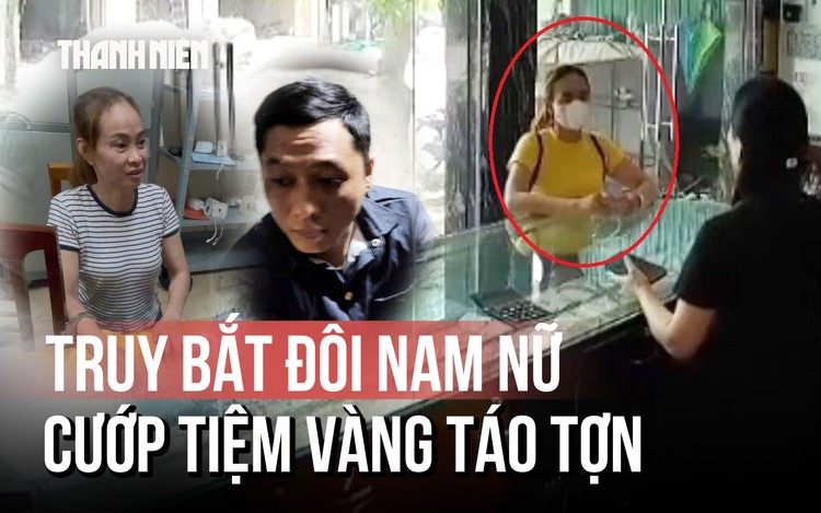8 giờ nghẹt thở truy bắt đôi nam nữ dùng dao tấn công chủ tiệm vàng tại Hà Tĩnh