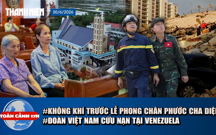 Toàn cảnh 17h: Cận cảnh đoàn Việt Nam cứu nạn tại Venezuela | Tắc Sậy đông nghịt người chờ lễ cha Diệp